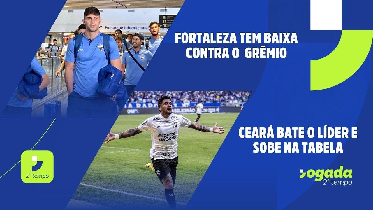 Fortaleza tem baixa contra o Grêmio | Ceará bate o líder da Série A | Jogada 2º Tempo 27/07/2025