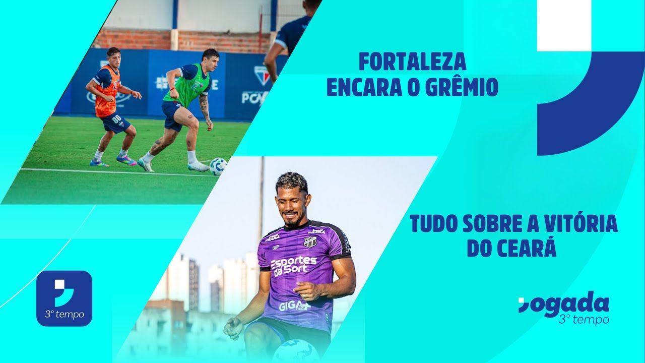 Fortaleza encara o Grêmio / Ceará tem 40 mil pessoas confirmadas | Jogada 3º Tempo 28/07/2025